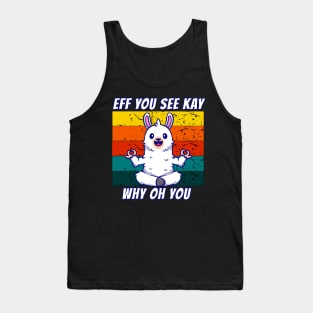 Eff You See Kay Why Oh You Llama Tank Top